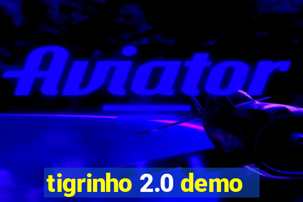 tigrinho 2.0 demo